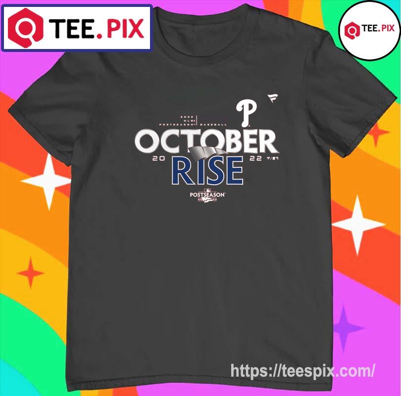 Philadelphia Phillies 2022 Postseason October Rise Shirt