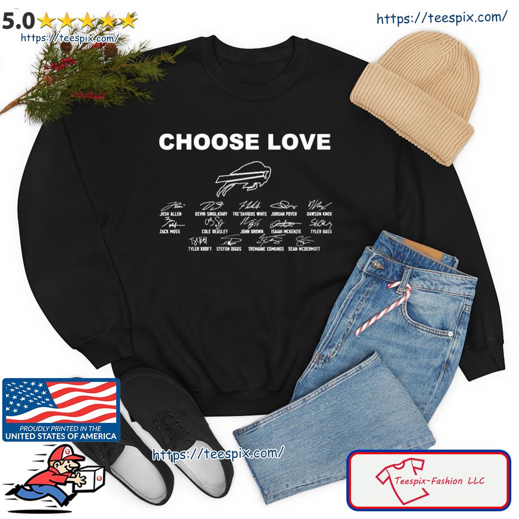 Buffalo Bills choose love nice shirt, hoodie, sweater, long sleeve and tank  top