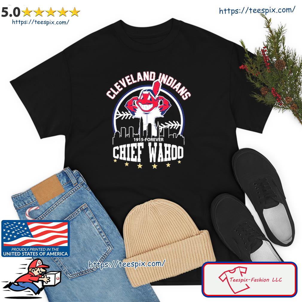 Cleveland Indians 1915- Forever Chief Wahoo Shirt, hoodie, sweater, long  sleeve and tank top