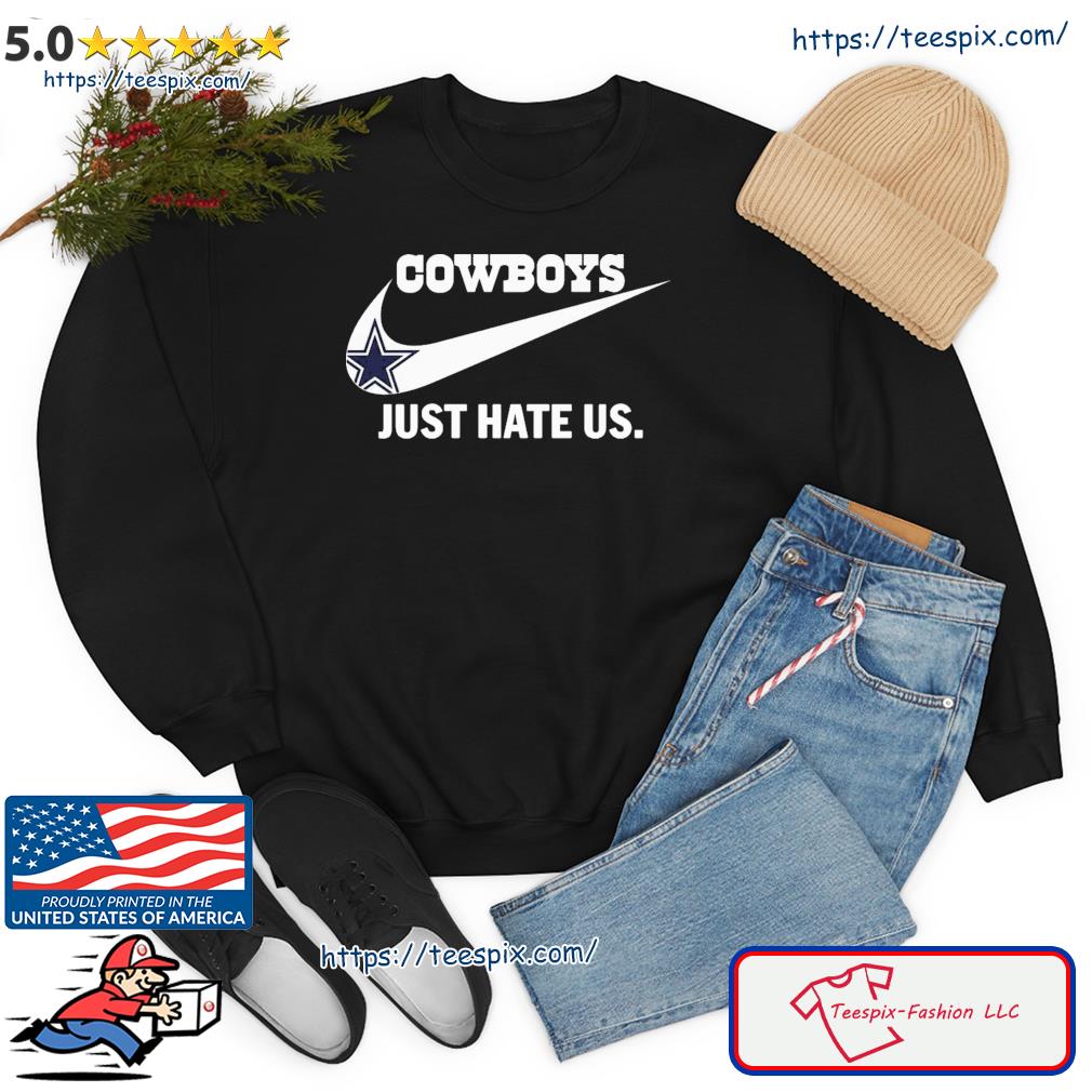 Nice nike Dallas Cowboys Just Hate Us T-shirt - 2020 Trending Tees