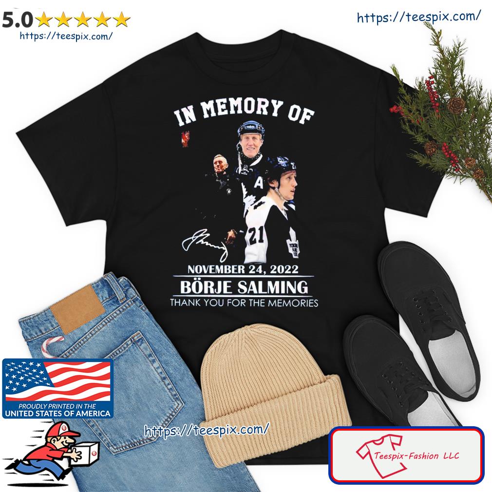 Toronto Maple Leafs Borje Salming In Memory 2022 Thank You For The Memories  Signature Shirt, hoodie, sweater, long sleeve and tank top