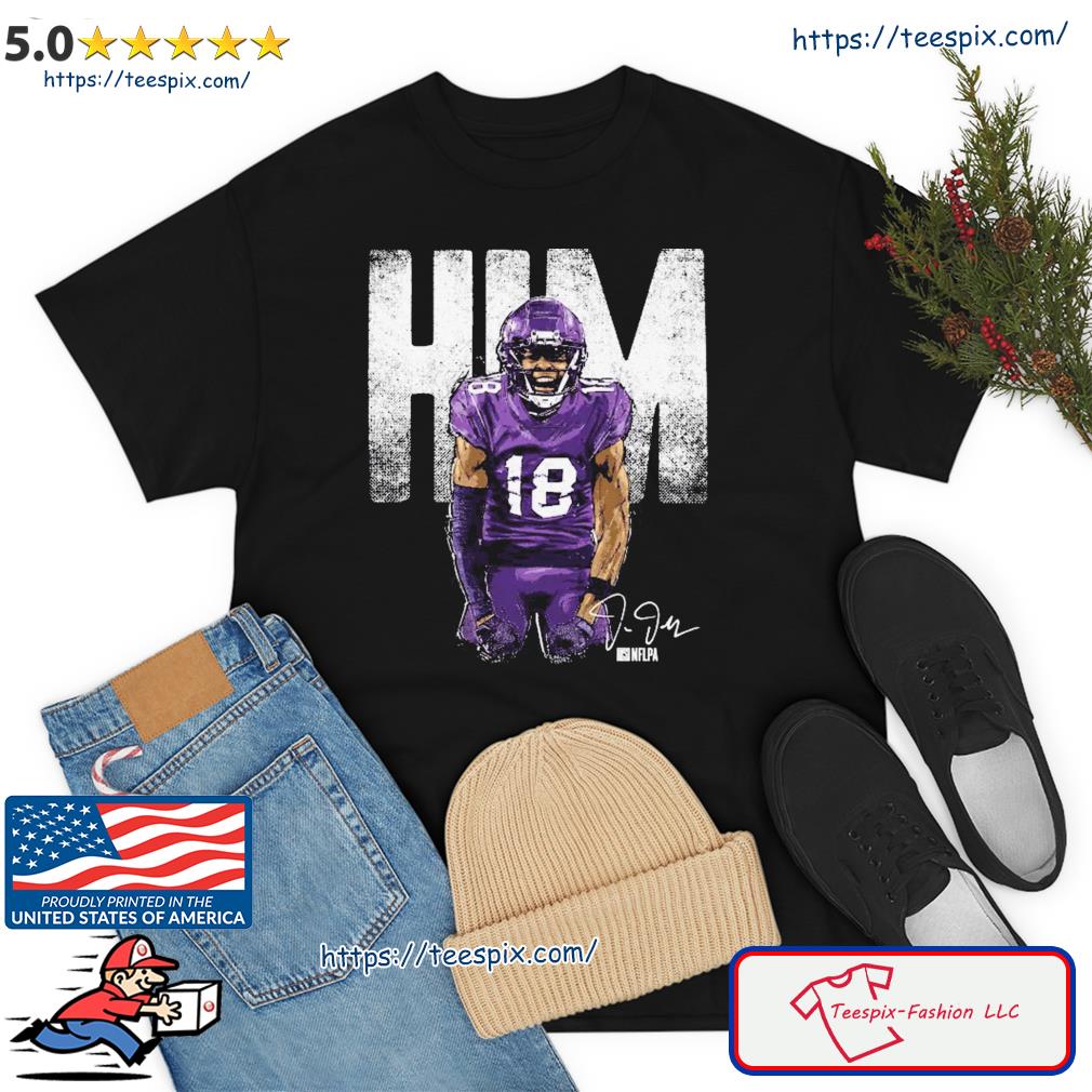 Justin Jefferson him 2022 T-shirt, hoodie, sweater, long sleeve