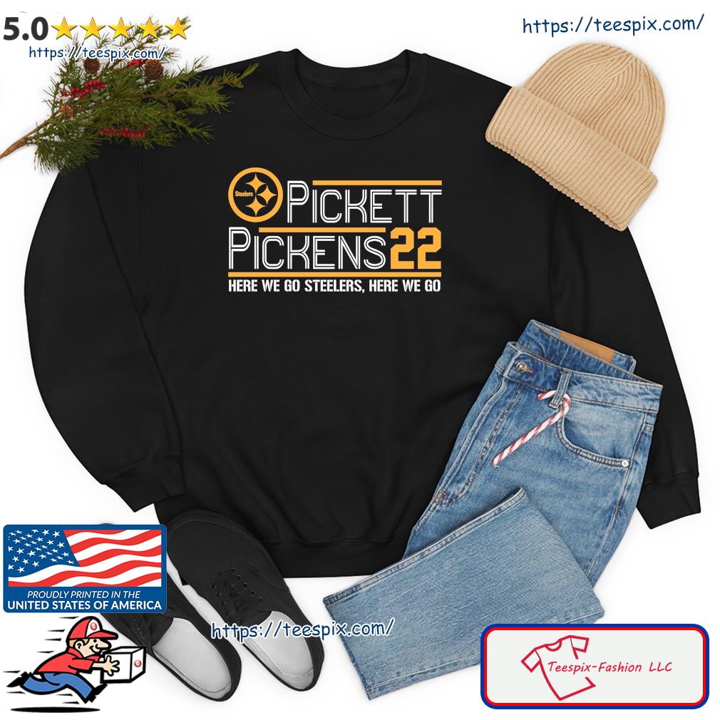 Pickett Pickens 22 Pittsburgh Steelers Here We Go Steelers Here We Go Shirt  - Bring Your Ideas, Thoughts And Imaginations Into Reality Today