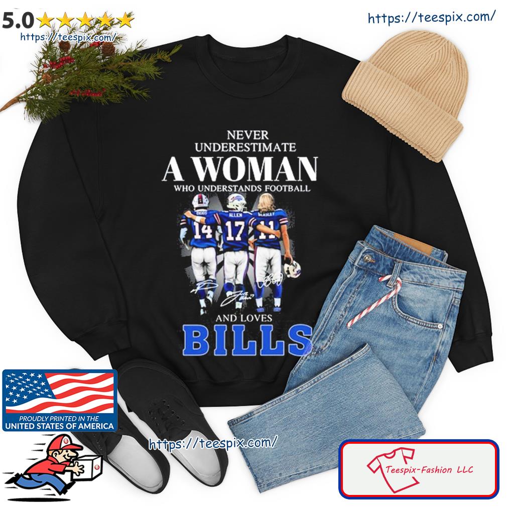 Never Underestimate A Woman Who Understands Football And Loves Bills Stefon  Diggs Josh Allen And Cole Beasley Signatures Shirt - Limotees