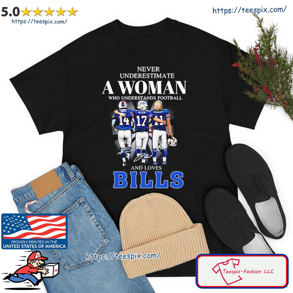 Never Underestimate A Woman Who Understands Football And Loves Buffalo Bills  Diggs Allen Beasley Shirt, hoodie, sweater, long sleeve and tank top