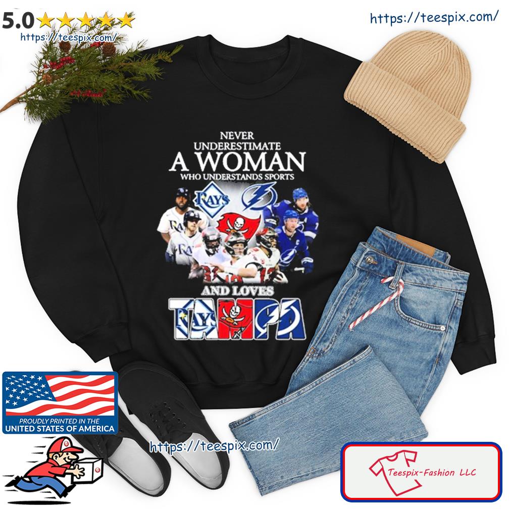 Never Underestimate A Woman Who Understands Sports Tampa Bay Buccaneers And  Tampa Bay Lightning Shirt