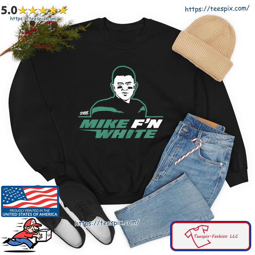 Mike fn white T-Shirt, hoodie, sweater, long sleeve and tank top