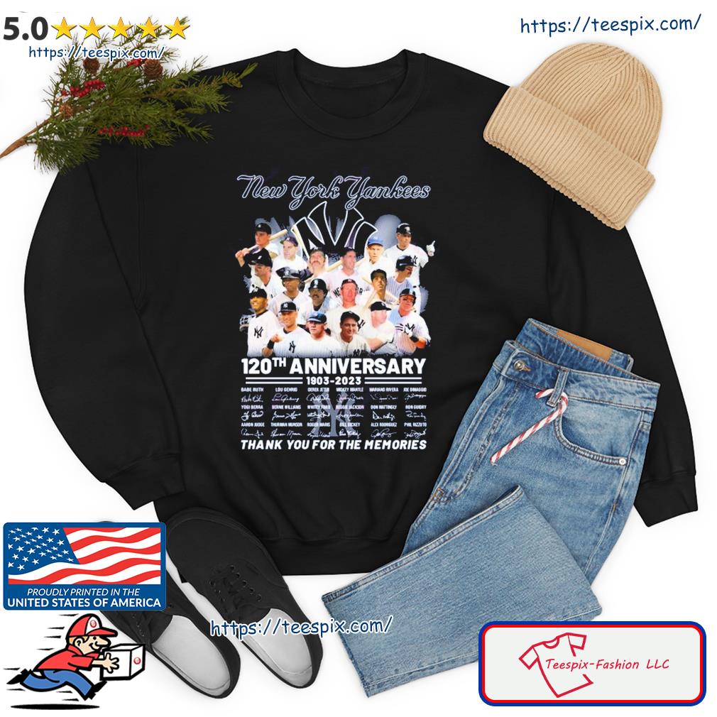 New York Yankees 120th Anniversary 1903 2023 Thank You For The Memories  T-Shirt, hoodie, sweater, long sleeve and tank top