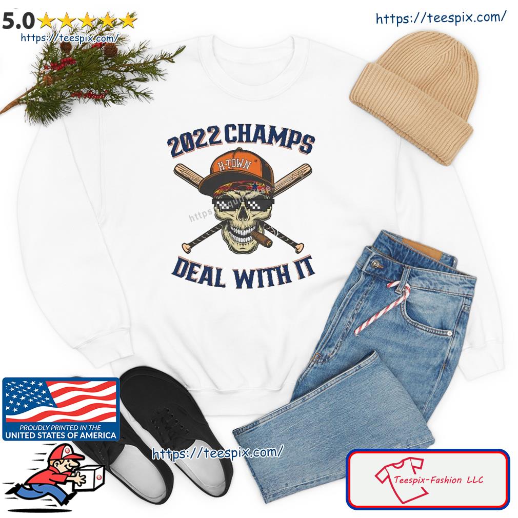 Skull Houston Astros H-Town 2022 World Champs Deal With It Shirt
