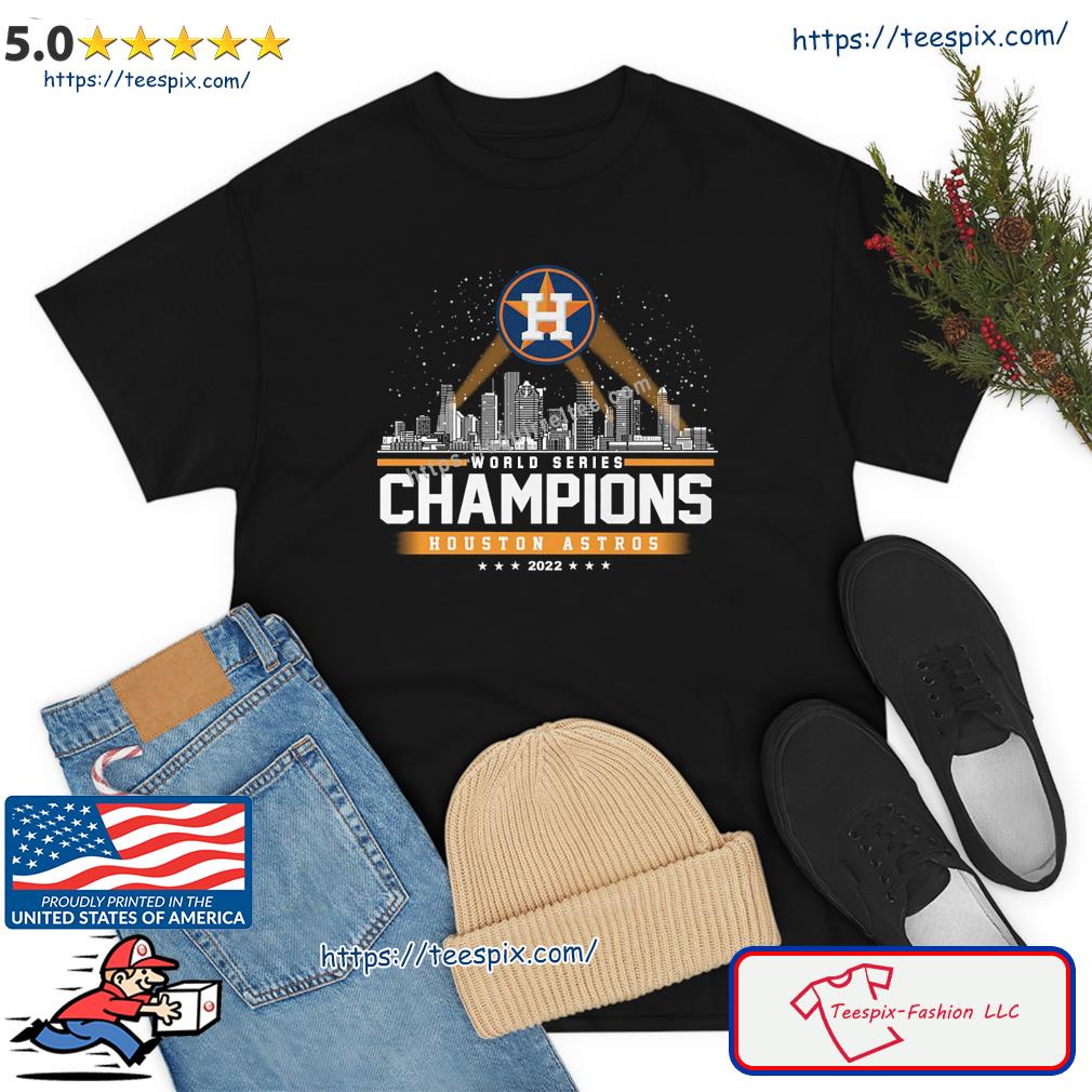 The Skyline Houston Astros World Series Champions 2022 shirt, hoodie,  sweater, long sleeve and tank top