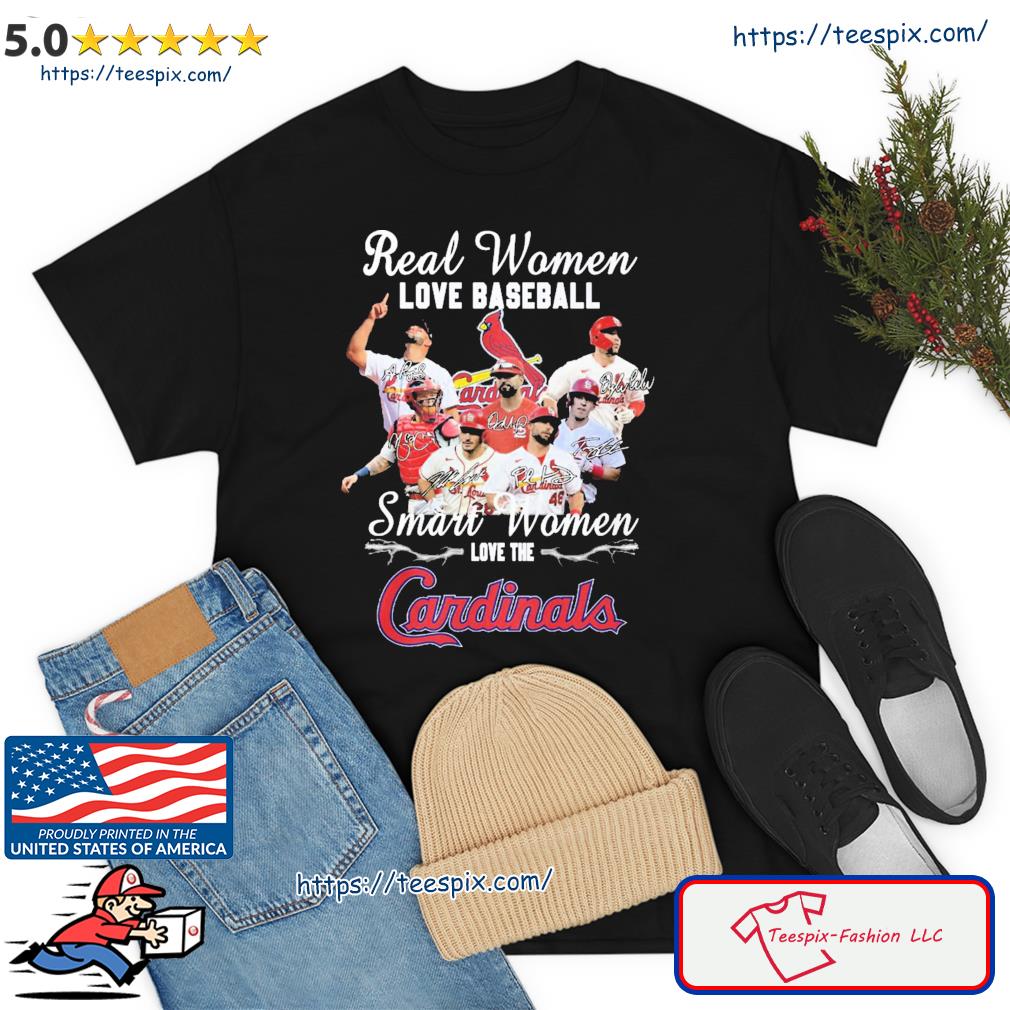Real Women Love Baseball Smart Women Love The Cardinals T Shirt, hoodie,  sweater and long sleeve