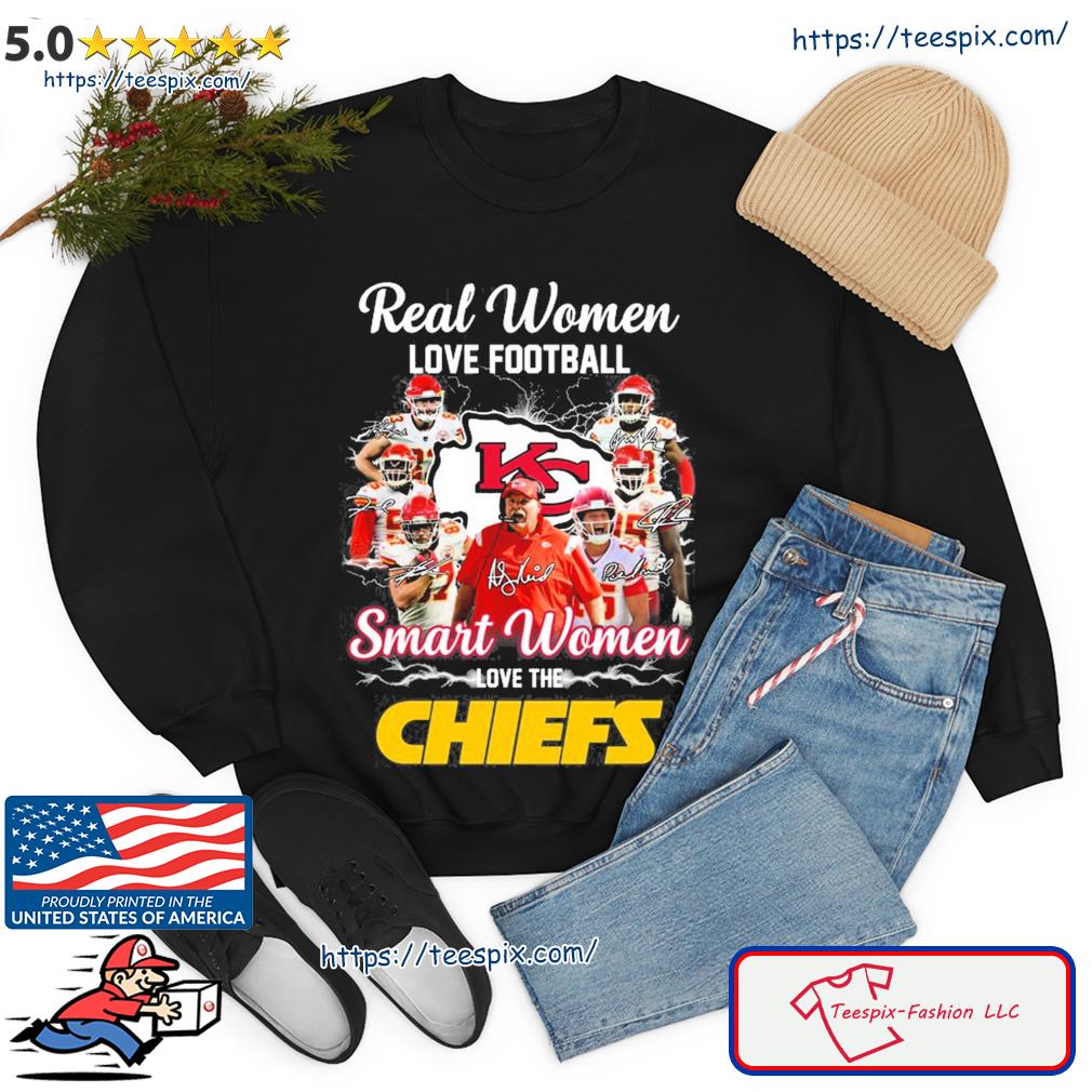 Official real Women Love Football Smart Women Love The Chiefs T Shirt,  hoodie, sweater, long sleeve and tank top