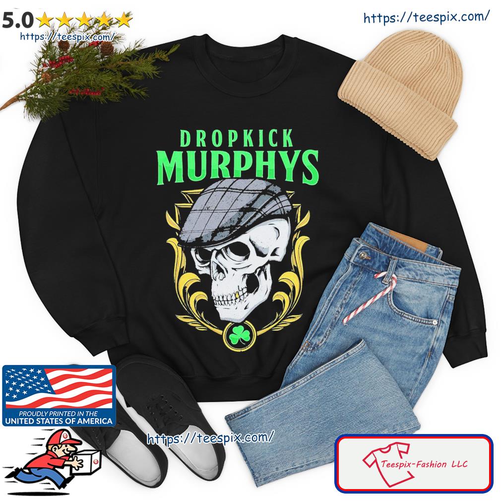 Best Of Dropkick Murphys The Skull Wears A Hat Shirt, hoodie, sweater, long  sleeve and tank top