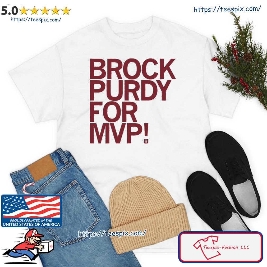 Brock Purdy For MVP Shirt