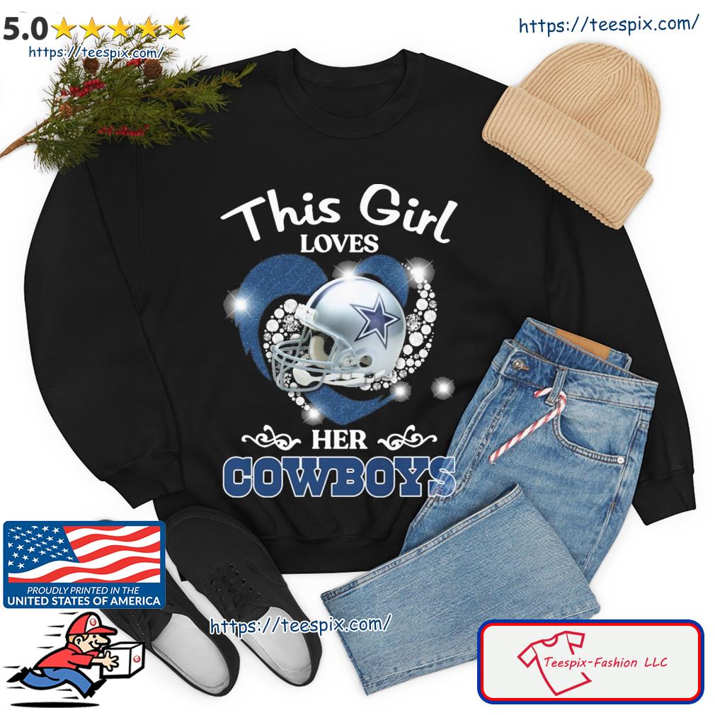 Official This Girl Loves Her Dallas Cowboys T-shirt,Sweater, Hoodie, And  Long Sleeved, Ladies, Tank Top