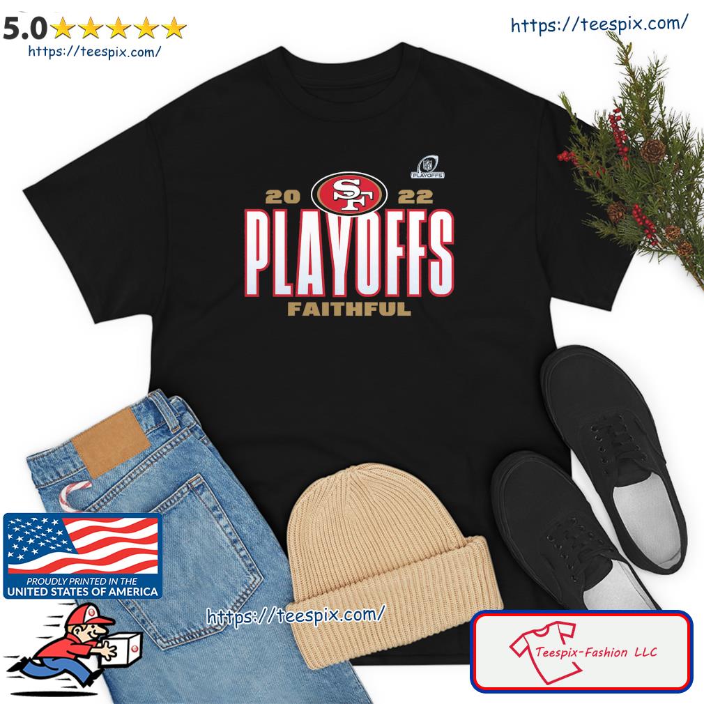 San Francisco 49ers 2022 Playoffs Faithful shirt, hoodie, sweatshirt and  tank top