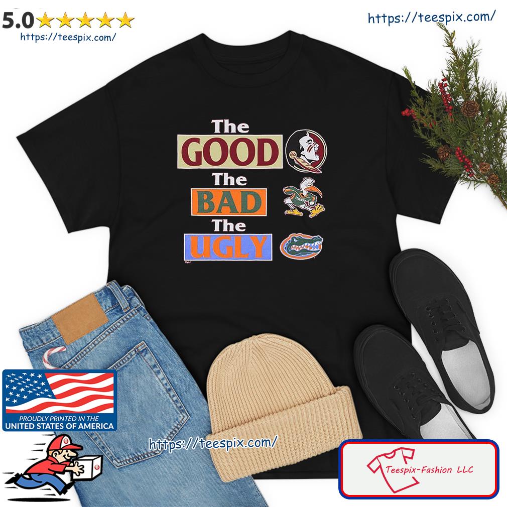 Florida State The Good The Bad The Ugly Shirt