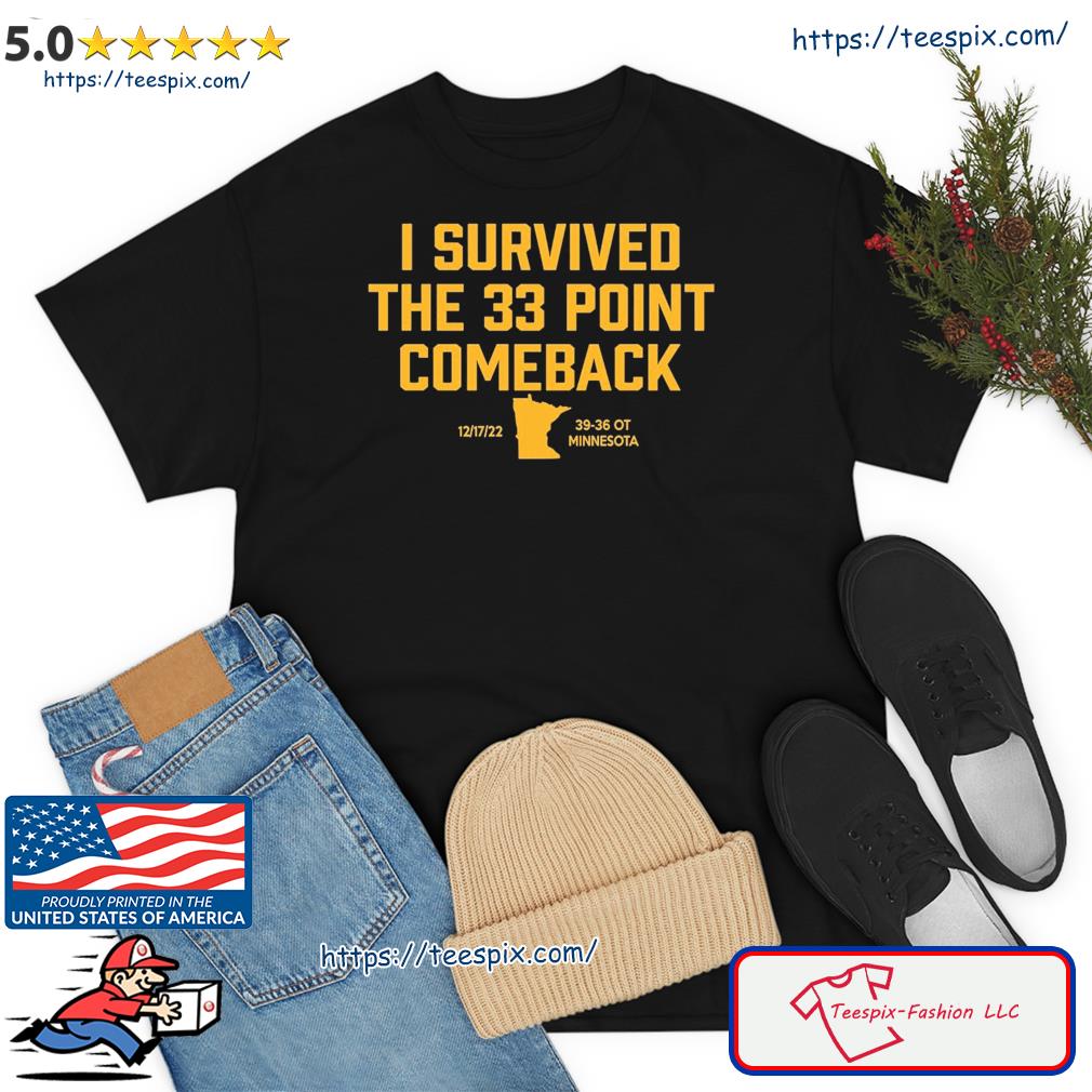 I survived the 33 points comeback final 39 36 ot minnesota shirt, hoodie,  sweater, long sleeve and tank top