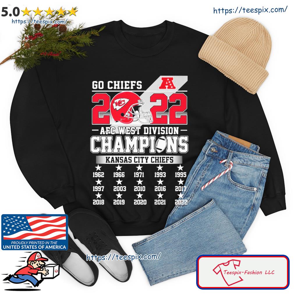 Go Chiefs 2022 Afc West Division Champions Kansas City Chiefs Shirt,  hoodie, sweater, long sleeve and tank top