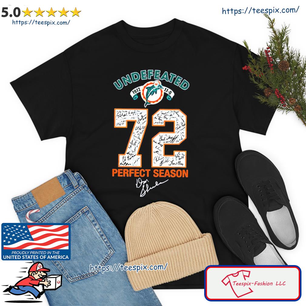 Miami Dolphin Undefeated 72 Perfect Season With Signature Shirt