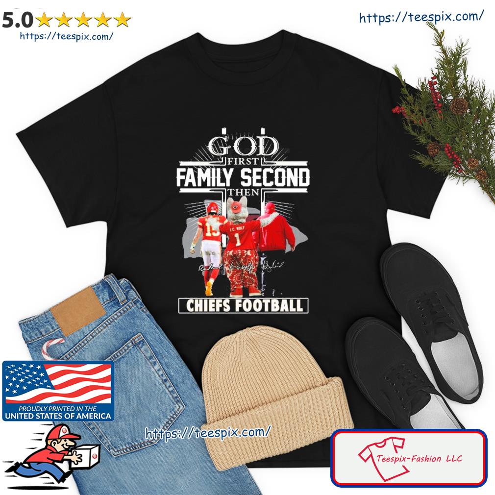 God First Family Second Then Chiefs Football Shirt ⋆ Vuccie