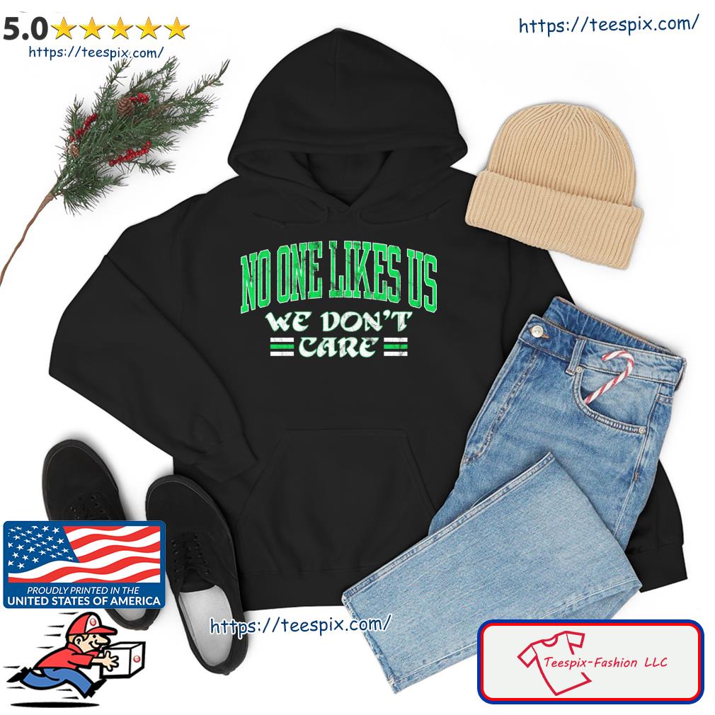 Philadelphia Eagles One Like Us We Don't Care T-Shirts, hoodie, sweater,  long sleeve and tank top