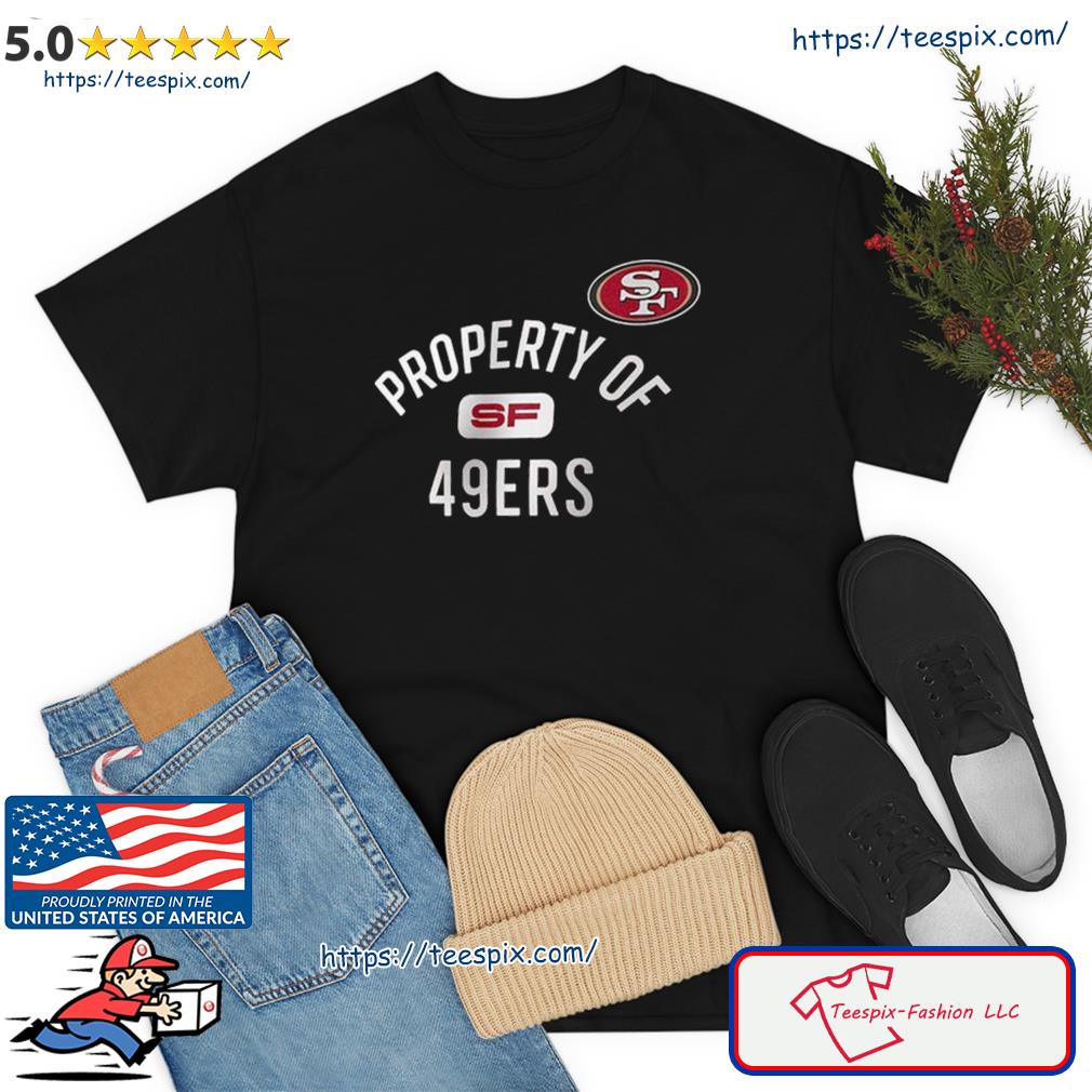 San Francisco 49ers Nike Property of T Shirt, hoodie, sweater