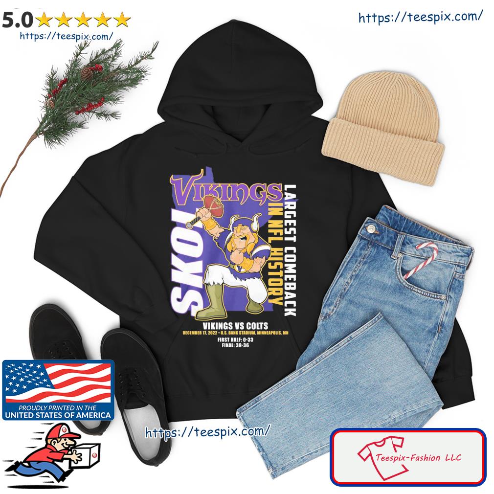 Skol Minnesota Vikings Largest Comeback in NFL history Vikings 39 36 Colts  2022 T-shirt, hoodie, sweater, long sleeve and tank top