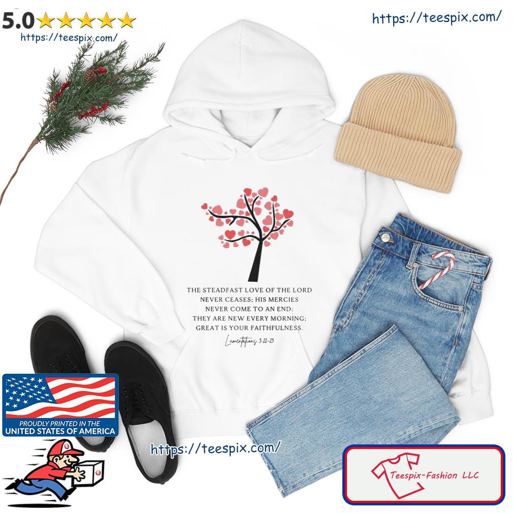 Tree Heart The Steadfast Love Of The Lord Shorty Signature Shirt hoodie