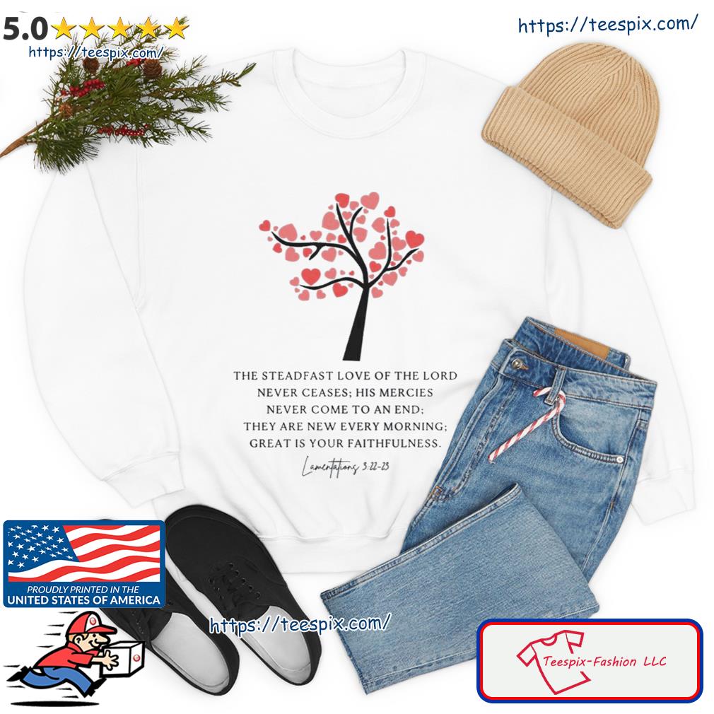 Tree Heart The Steadfast Love Of The Lord Shorty Signature Shirt sweater