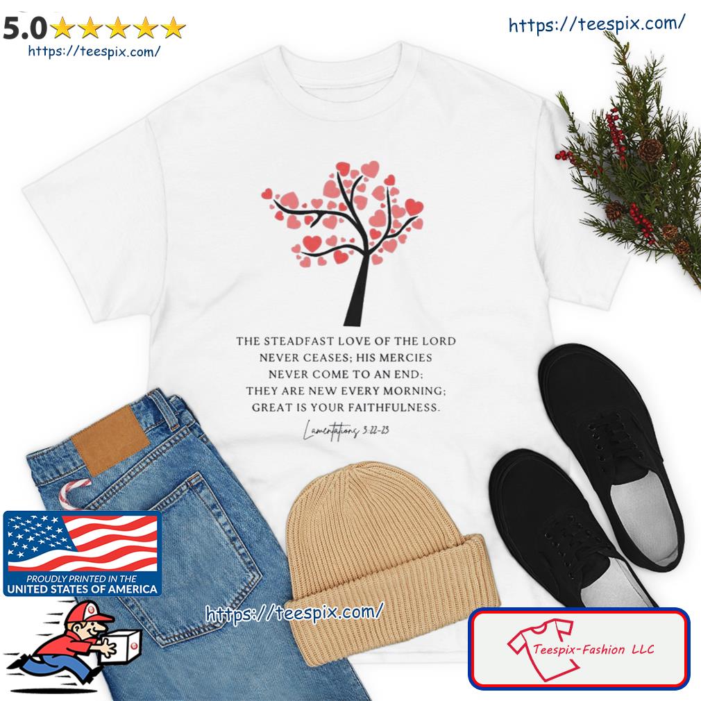 Tree Heart The Steadfast Love Of The Lord Shorty Signature Shirt