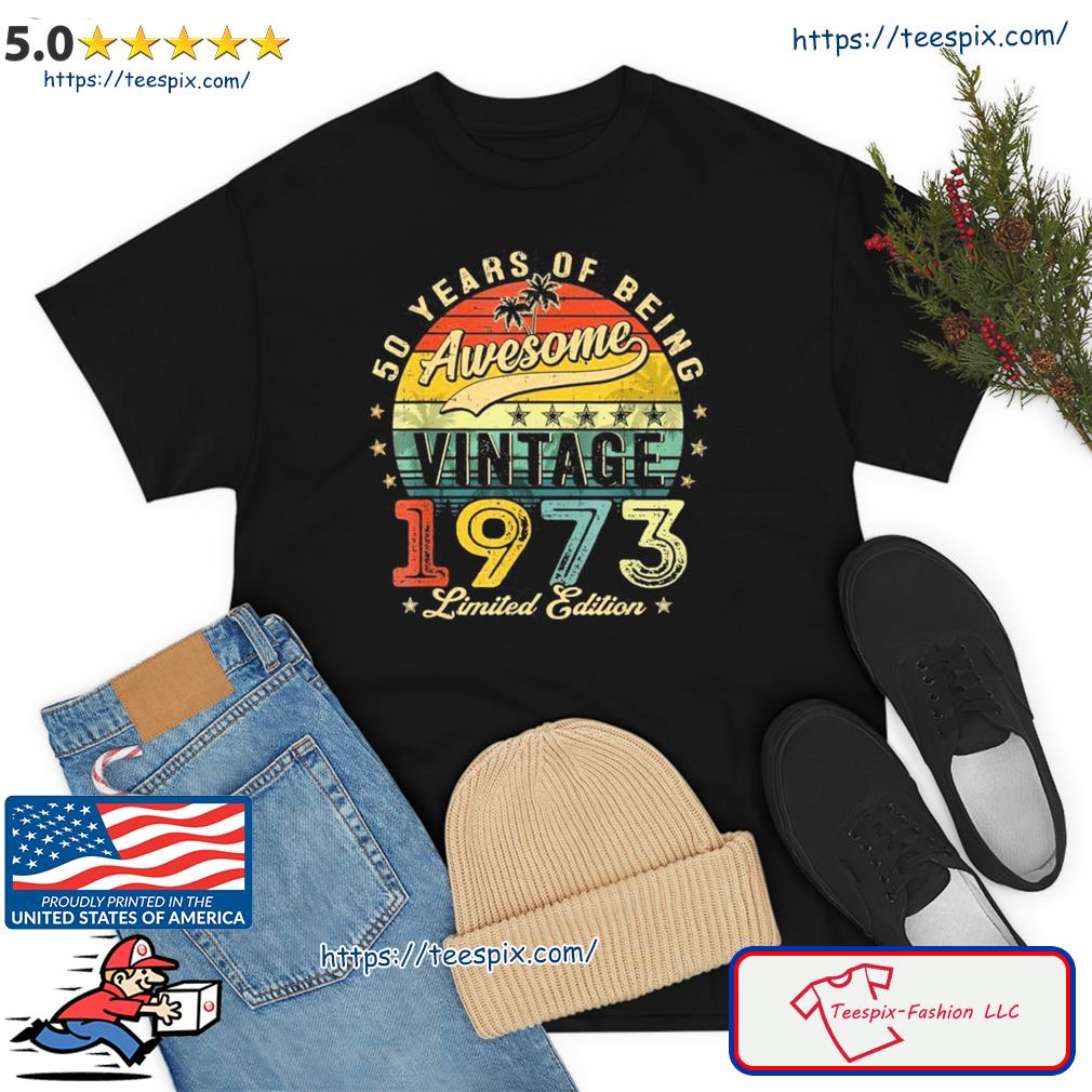 50 Year Old Vintage 1973 Limited Edition 50th Birthday T-Shirt