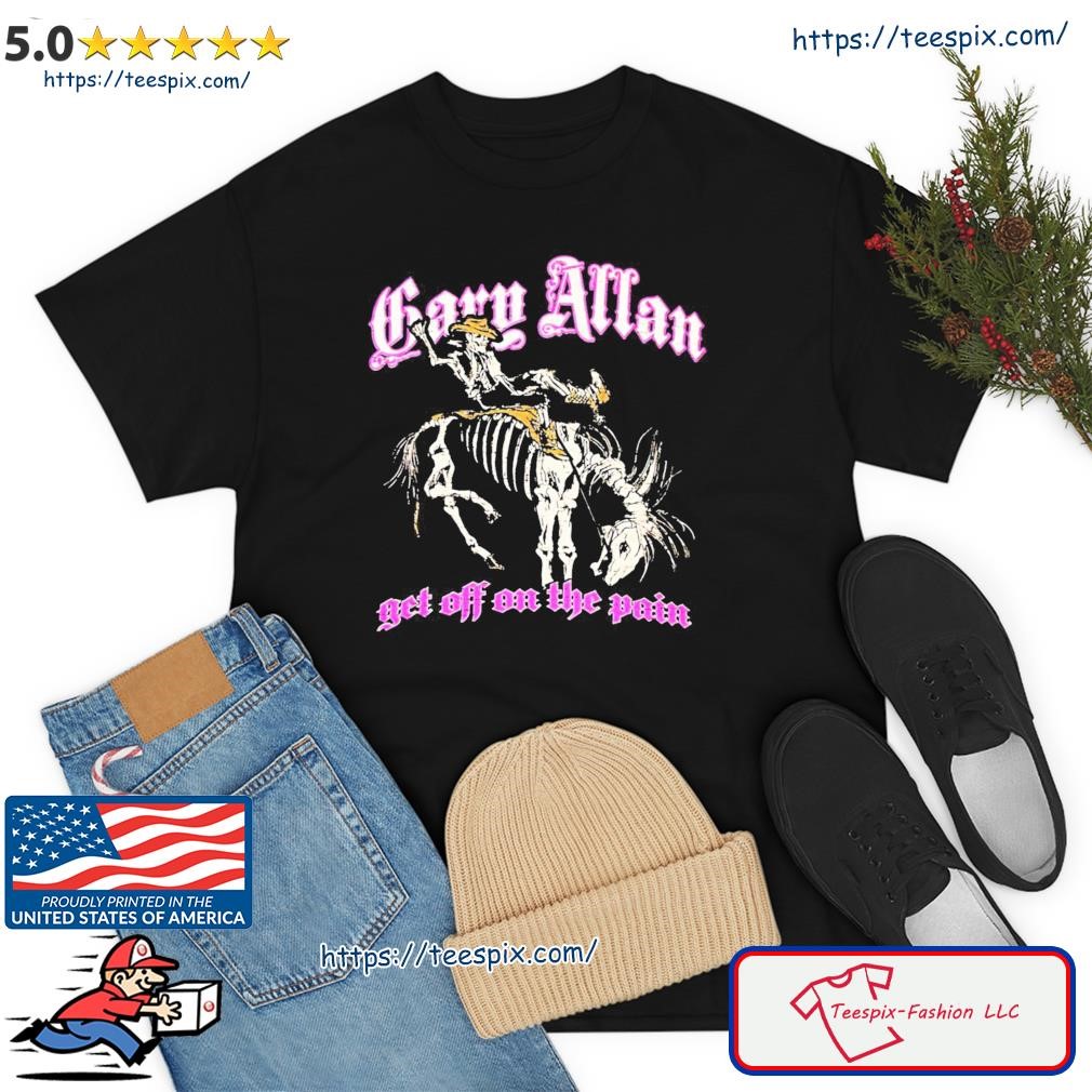 Get Off On The Pain Gary Allan Vintage Shirt