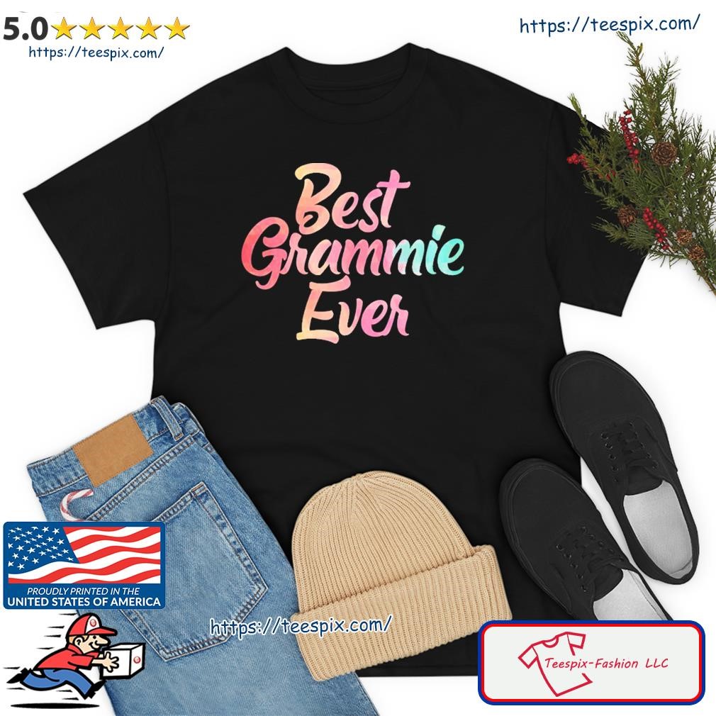 Grandma Mothers Day Gift For The Best Grammie Ever Gift Shirt