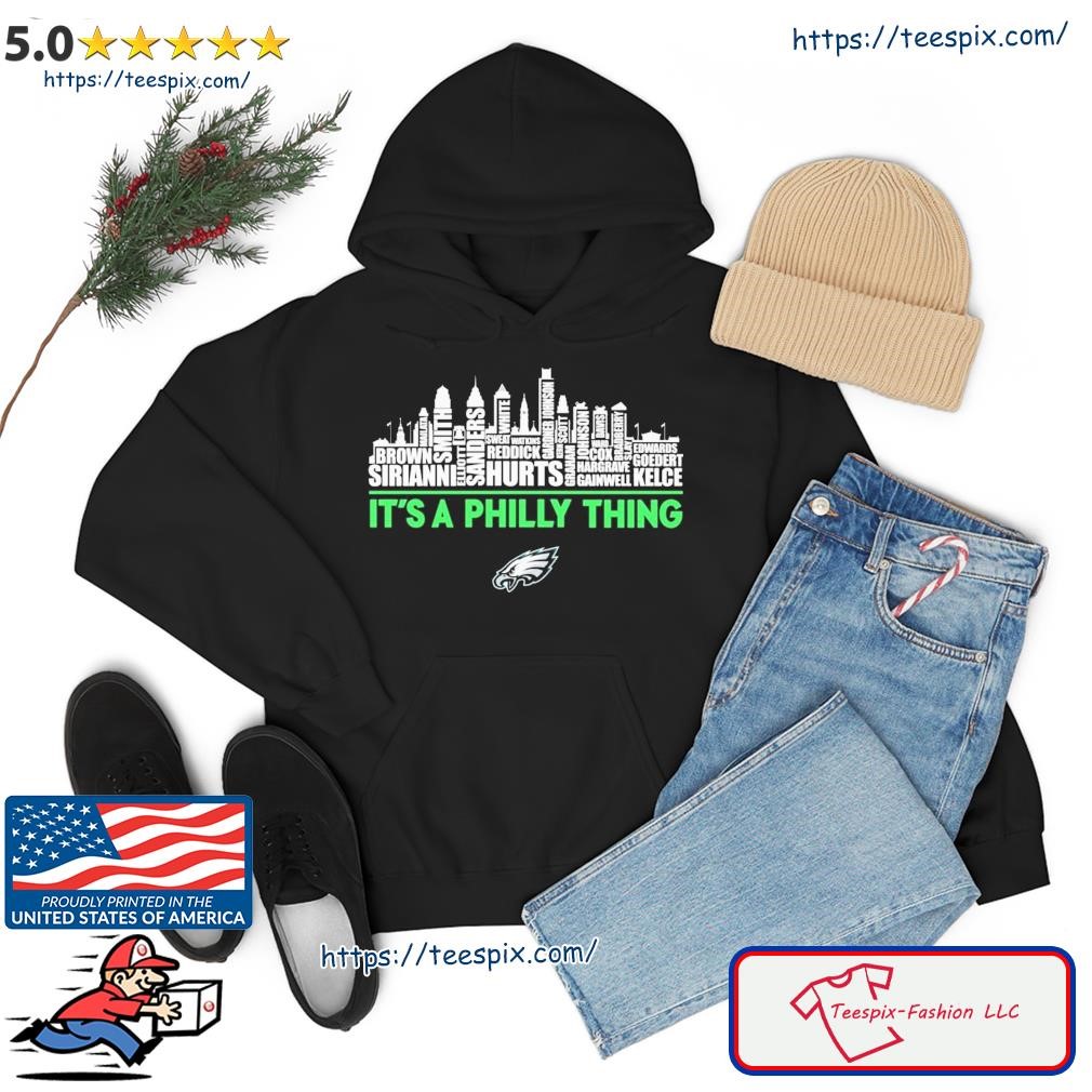 It's a Philly thing Philadelphia Eagles white shirt, hoodie