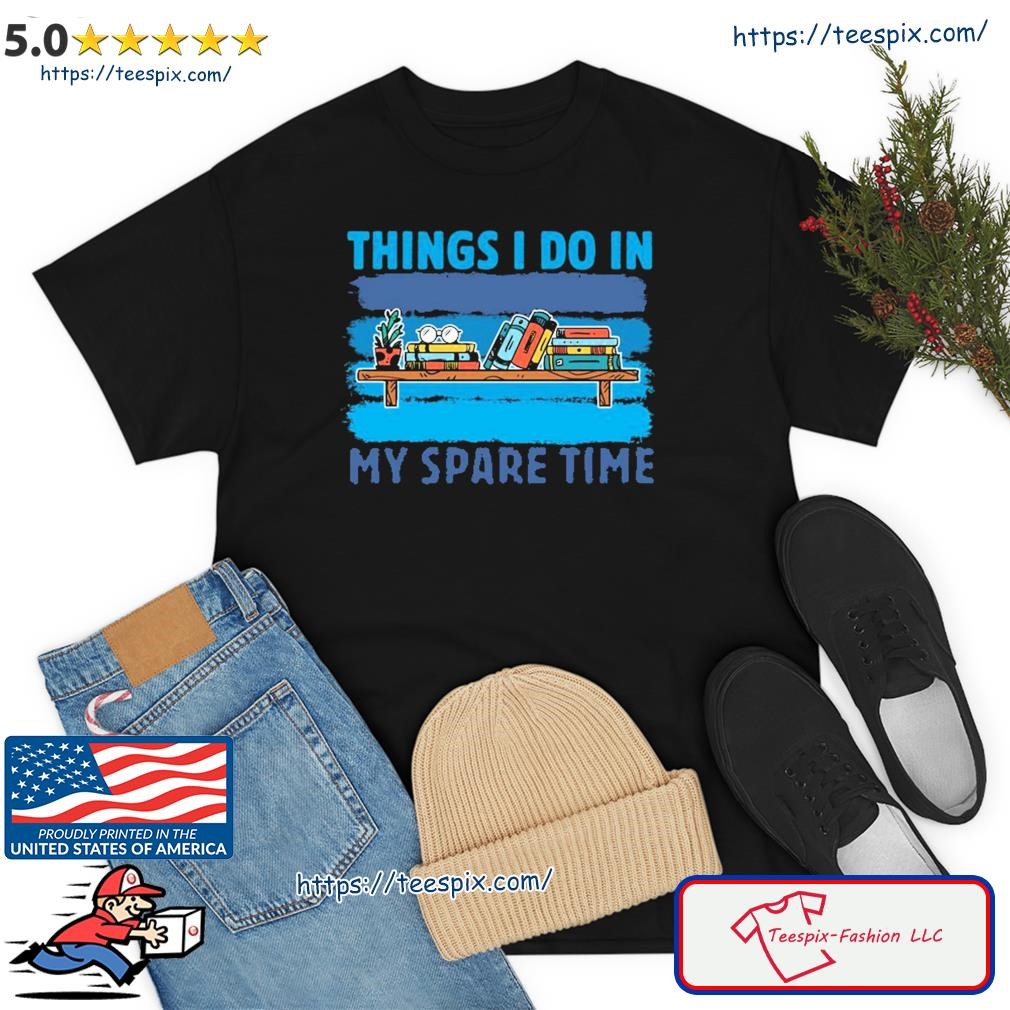 Official Things I Do In My Spare Time Retro Bookish Reading Books Shirt