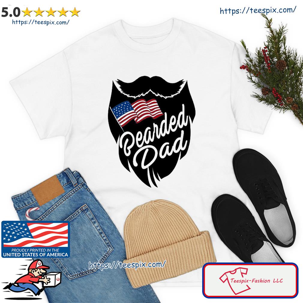 Bearded Dad With American Flag Funny Fathers Day Shirt