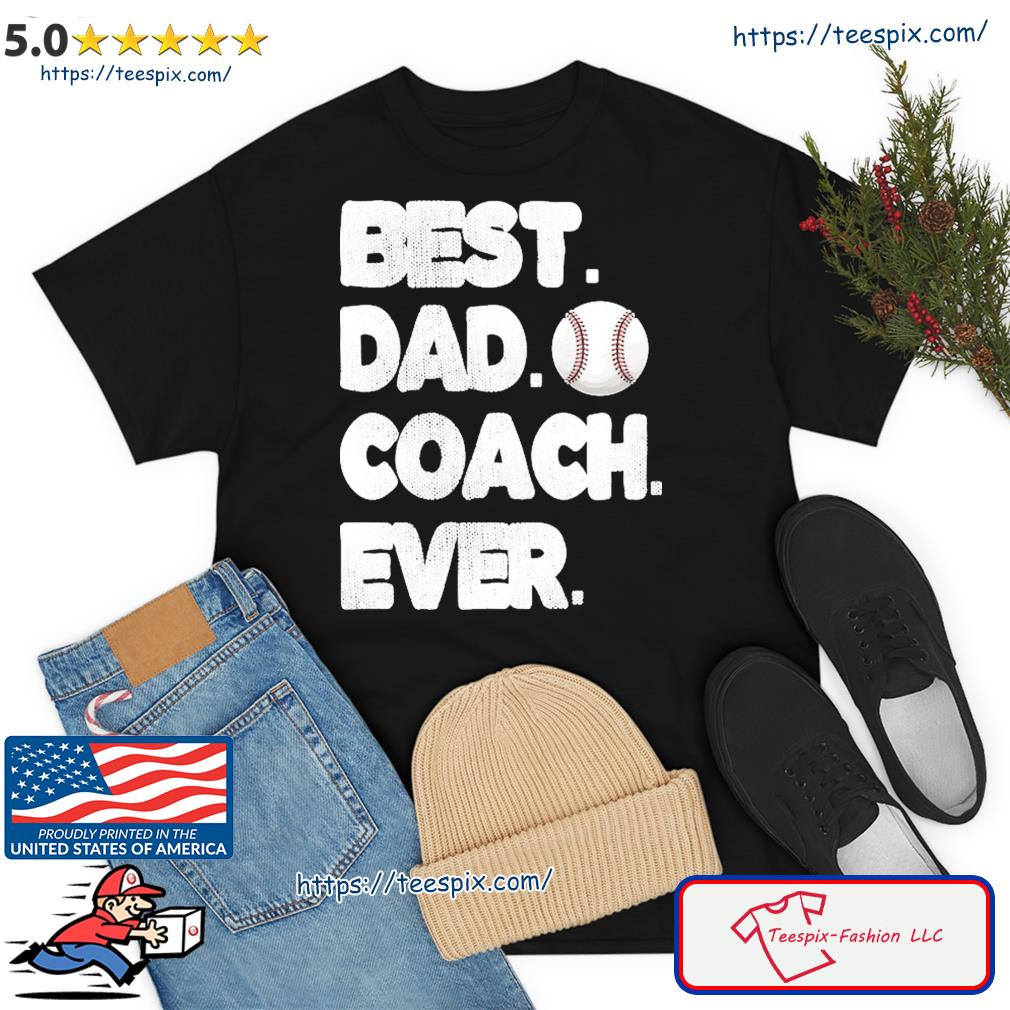 Best Baseball Coach Dad Baseball Coach Father Great Shirt