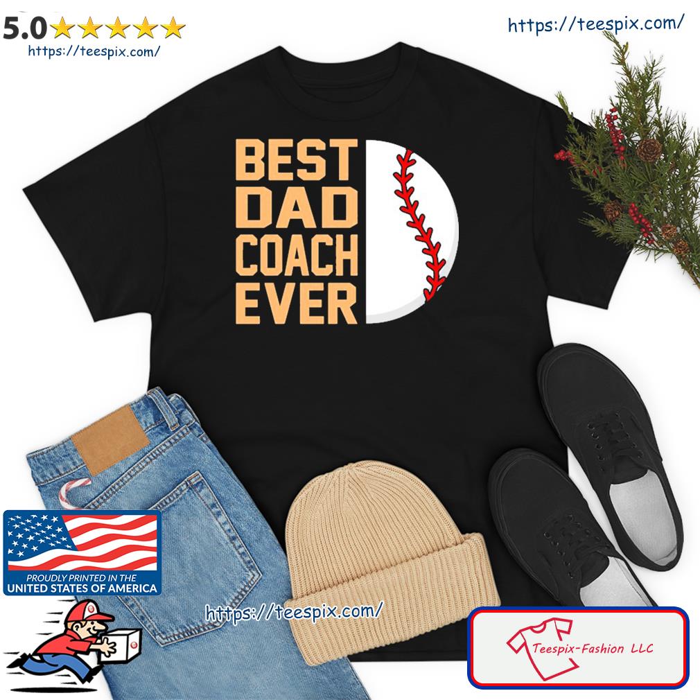 Best Dad Coach Ever Baseball Player Sports Lover Graphic Shirt