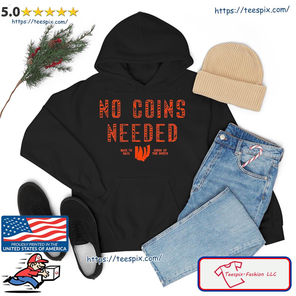 Cincinnati No Coins Needed Back To Back Kings Of The North s hoodie