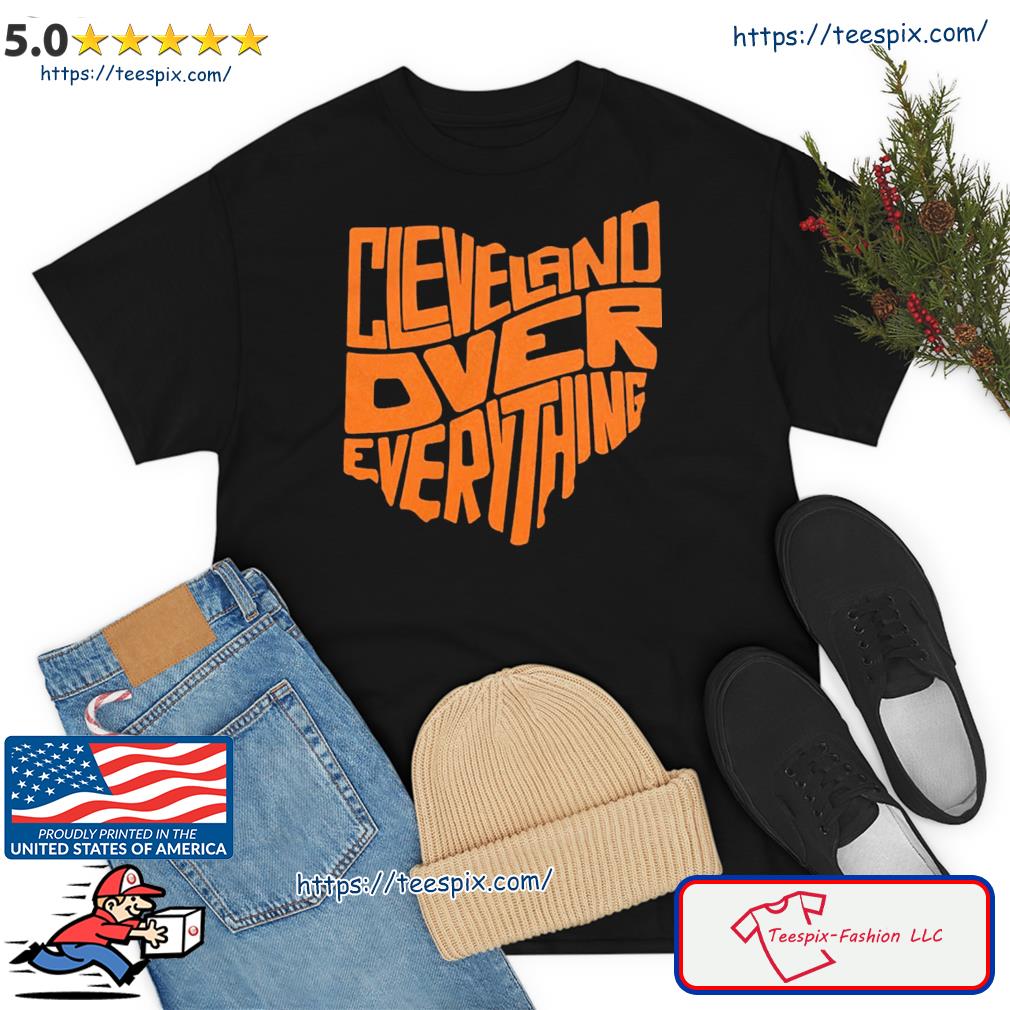 Cleveland over Everything T-shirt