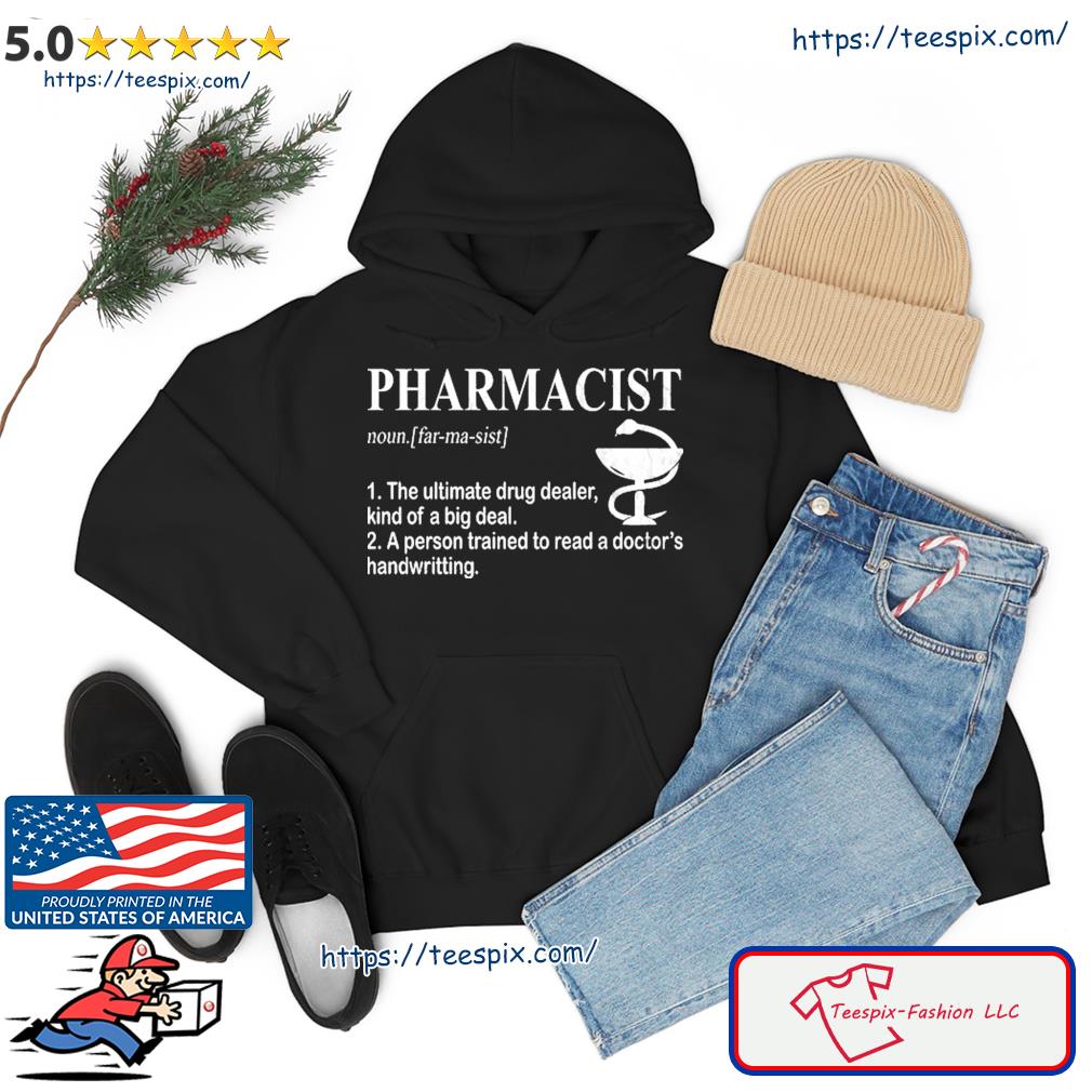 Funny Pharmacist Definition Shirt hoodie