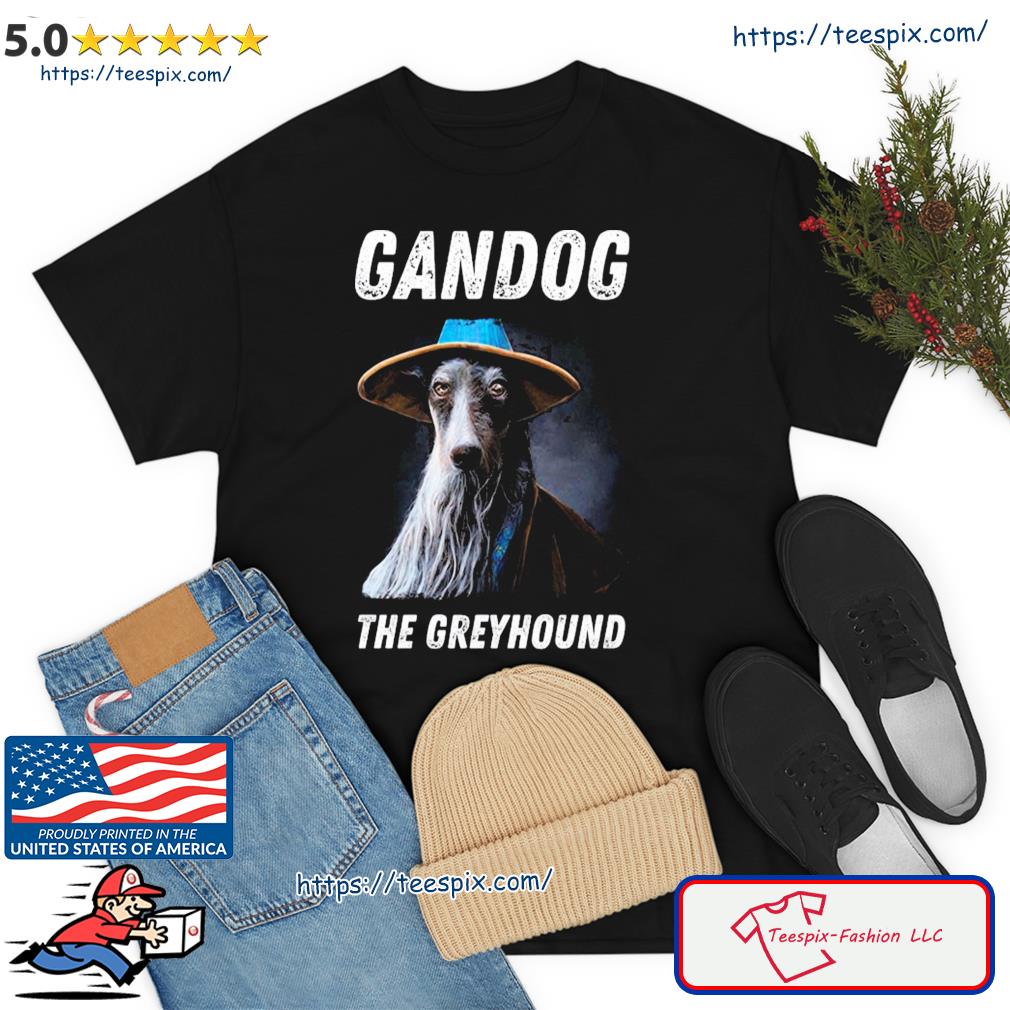 Gandog The Greyhound Wizard Dog Fantasy Funny Shirt