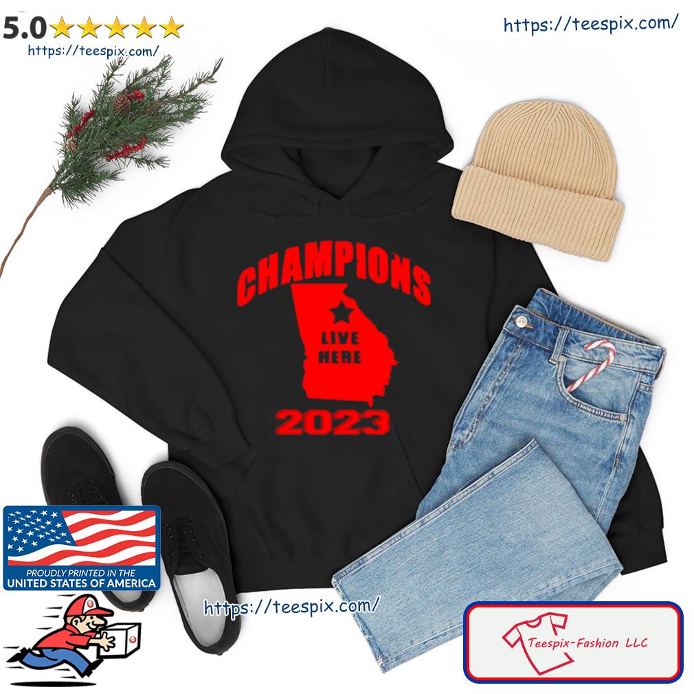 Georgia Bulldogs Champions Live Here 2023 Shirt hoodie