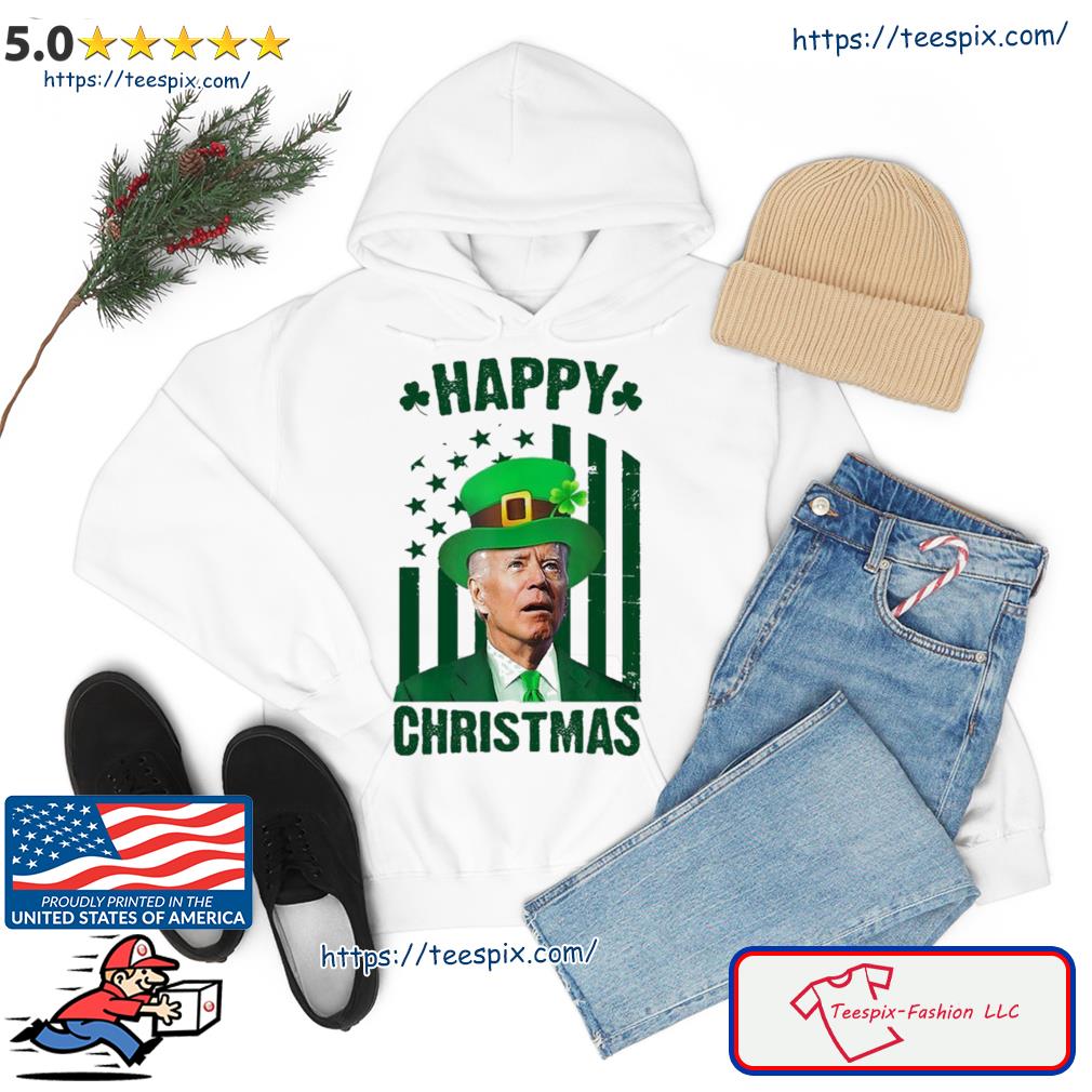 Happy Christmas Joe Biden Funny St Patrick's Day Shirt Hoodie