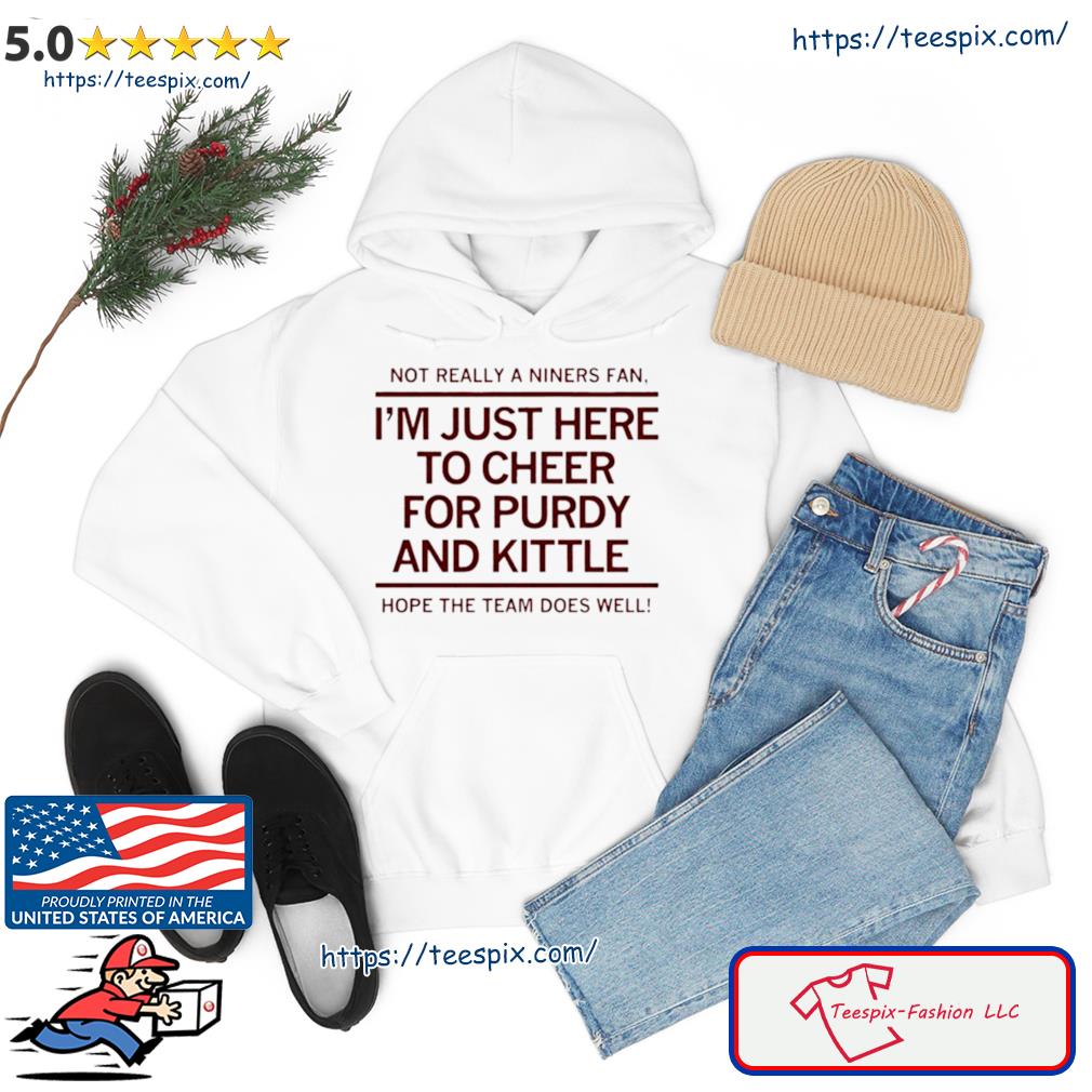 I'm just here to Cheer for purdy and kittle T-Shirt - Peanutstee