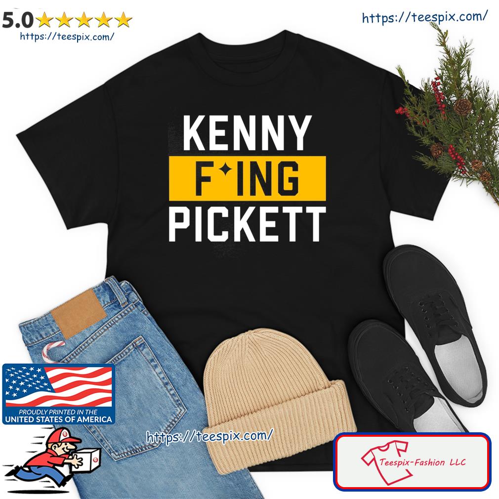 Kenny Steelers Kenny F'ing Pickett shirt