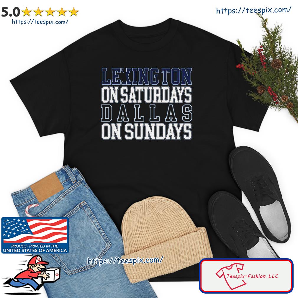 Lexington Saturdays Dallas Sunday’s shirt