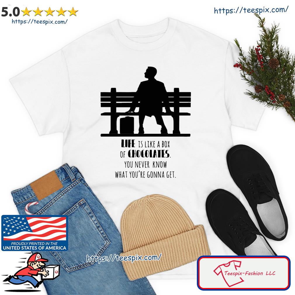 Life Is Like A Box Of Chocolates Forrest Gump Quote Shirt