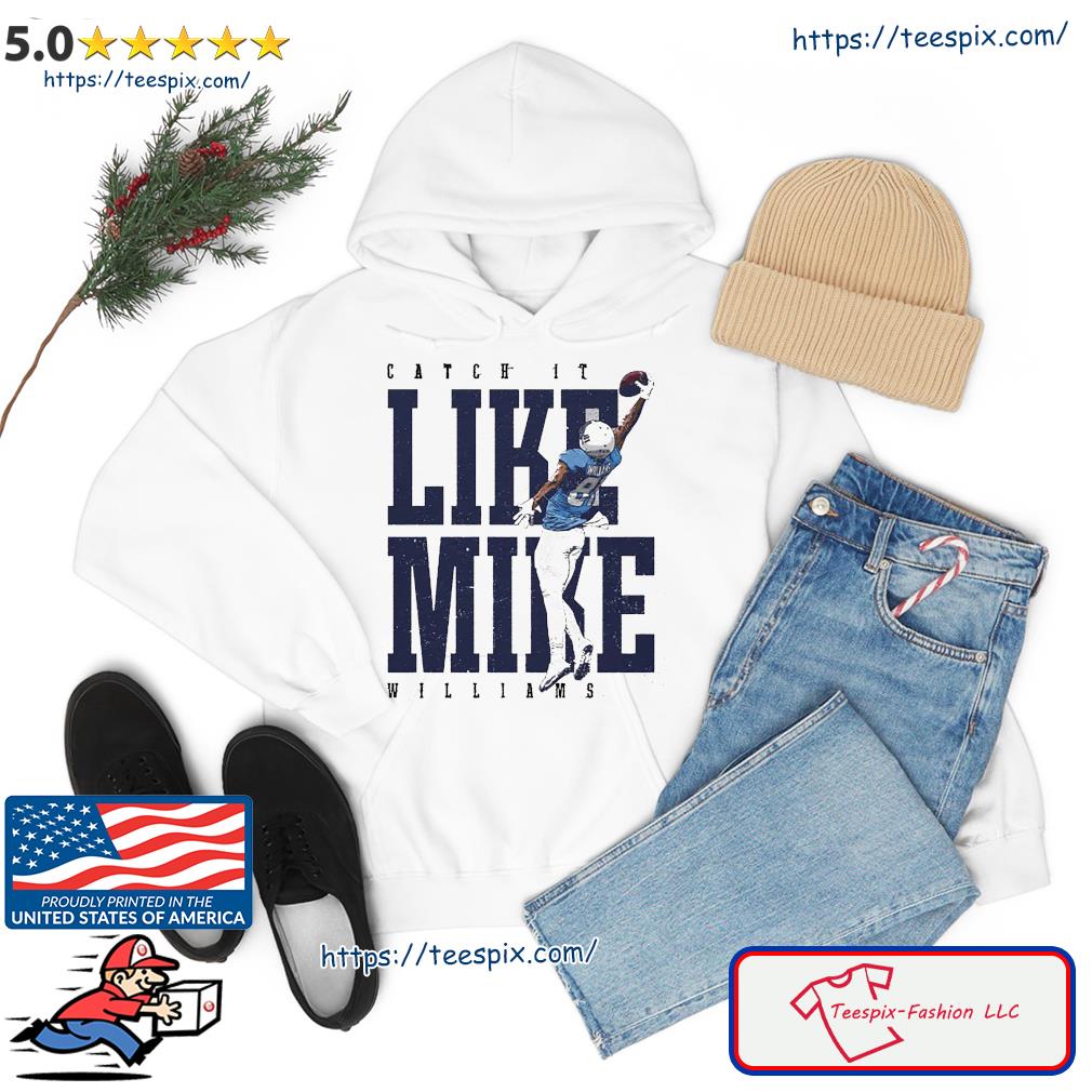 Mike Williams Los Angeles Chargers Like Mike s Hoodie
